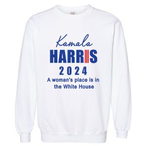 Kamala Harris A Womans Place Is In The White House Garment-Dyed Sweatshirt