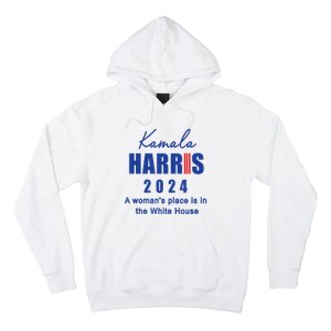 Kamala Harris A Womans Place Is In The White House Hoodie