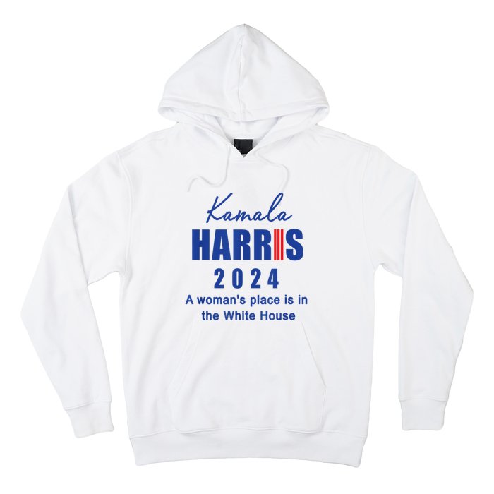 Kamala Harris A Womans Place Is In The White House Hoodie