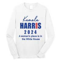 Kamala Harris A Womans Place Is In The White House Long Sleeve Shirt