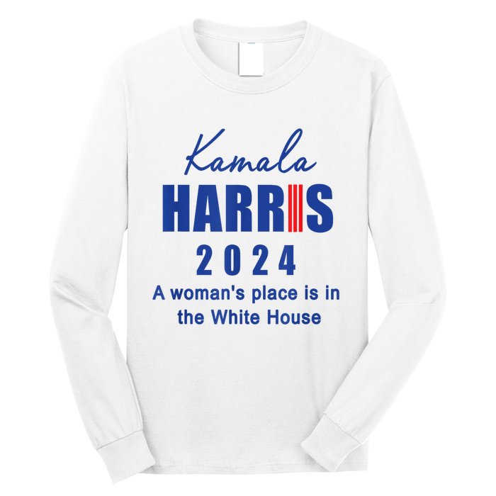 Kamala Harris A Womans Place Is In The White House Long Sleeve Shirt