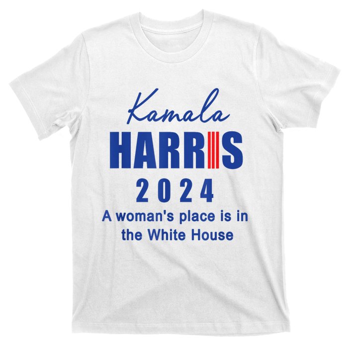 Kamala Harris A Womans Place Is In The White House T-Shirt