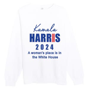 Kamala Harris A Womans Place Is In The White House Premium Crewneck Sweatshirt