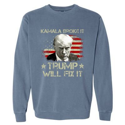 Kamala Harris Broke It Trump Will Fix It Usa Flag Trump Cool Garment-Dyed Sweatshirt