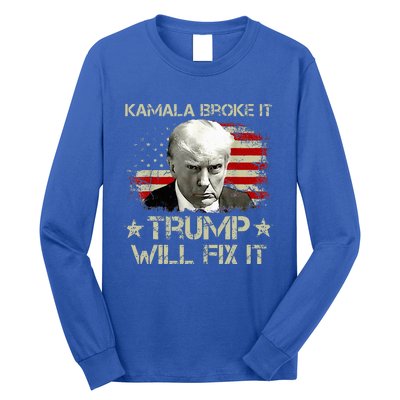 Kamala Harris Broke It Trump Will Fix It Usa Flag Trump Cool Long Sleeve Shirt