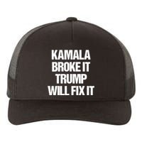 Kamala Harris Broke It Trump Will Fix It Yupoong Adult 5-Panel Trucker Hat