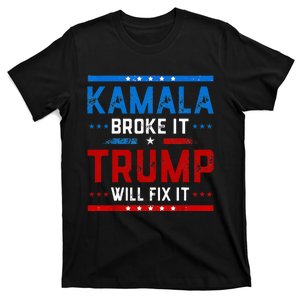 Kamala Harris Broke It Trump Will Fix It 2024 T-Shirt