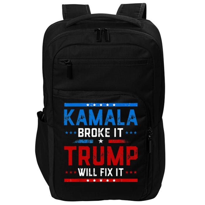 Kamala Harris Broke It Trump Will Fix It 2024 Impact Tech Backpack