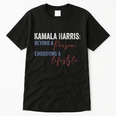 Kamala Harris Beyond A Person Embodying A Lifestyle Vintage Tall T-Shirt