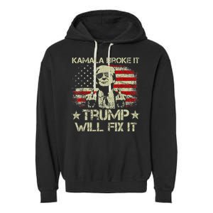 Kamala Harris Broke It Trump Will Fix It Usa Flag Trump Garment-Dyed Fleece Hoodie