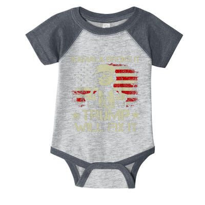 Kamala Harris Broke It Trump Will Fix It Usa Flag Trump Cool Infant Baby Jersey Bodysuit