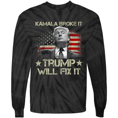 Kamala Harris Broke It Trump Will Fix It Usa Flag Trump Cool Tie-Dye Long Sleeve Shirt