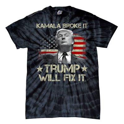 Kamala Harris Broke It Trump Will Fix It Usa Flag Trump Cool Tie-Dye T-Shirt