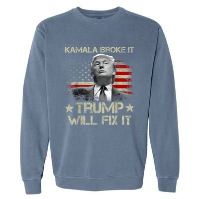 Kamala Harris Broke It Trump Will Fix It Usa Flag Trump Cool Garment-Dyed Sweatshirt