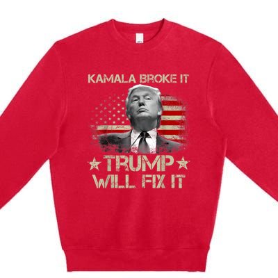 Kamala Harris Broke It Trump Will Fix It Usa Flag Trump Cool Premium Crewneck Sweatshirt