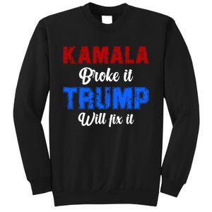 Kamala Harris Broke It Trump Will Fix It Usa Flag Trump Cool Sweatshirt