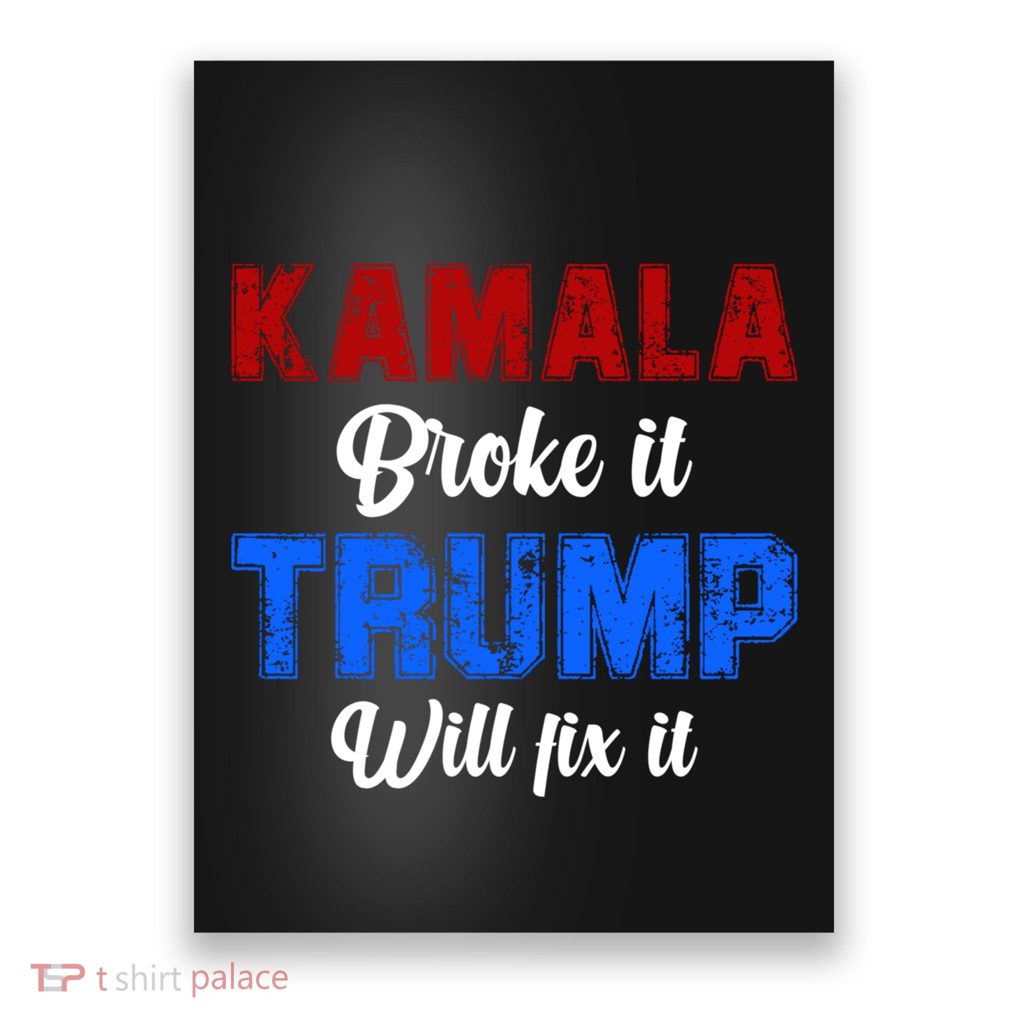 Kamala Harris Broke It Trump Will Fix It Usa Flag Trump Cool Poster