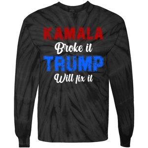 Kamala Harris Broke It Trump Will Fix It Usa Flag Trump Cool Tie-Dye Long Sleeve Shirt