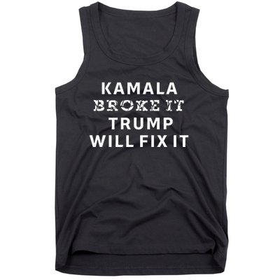 Kamala Harris Broke It Trump Will Fix It Tank Top