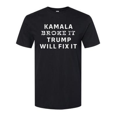 Kamala Harris Broke It Trump Will Fix It Softstyle CVC T-Shirt