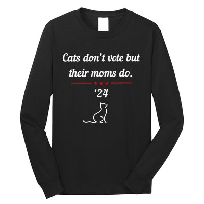 Kamala Harris Cats DonT Vote But Their Moms Do 2024 Long Sleeve Shirt