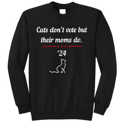 Kamala Harris Cats DonT Vote But Their Moms Do 2024 Sweatshirt