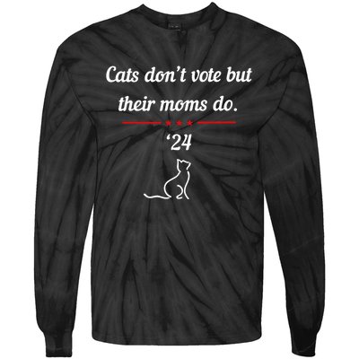 Kamala Harris Cats DonT Vote But Their Moms Do 2024 Tie-Dye Long Sleeve Shirt