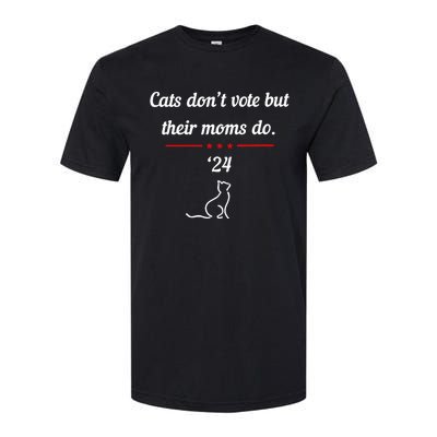 Kamala Harris Cats DonT Vote But Their Moms Do 2024 Softstyle CVC T-Shirt