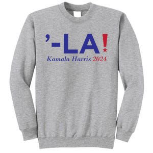 Kamala Harris Comma La 2024 Tall Sweatshirt