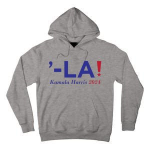 Kamala Harris Comma La 2024 Tall Hoodie