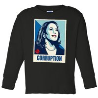 Kamala Harris Corruption Toddler Long Sleeve Shirt