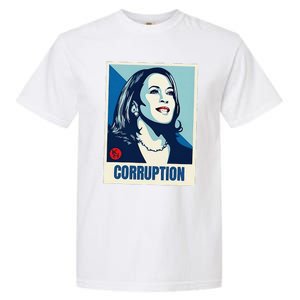 Kamala Harris Corruption Garment-Dyed Heavyweight T-Shirt