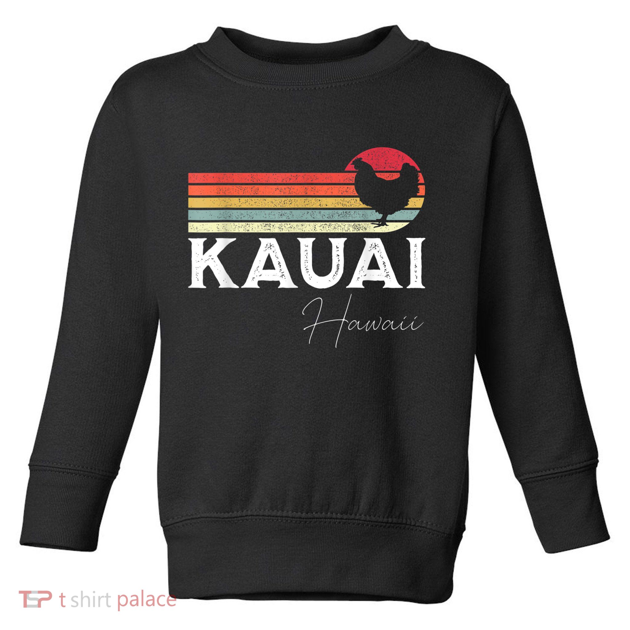 Kauai Hawaii Chicken Lover Souvenir Toddler Sweatshirt