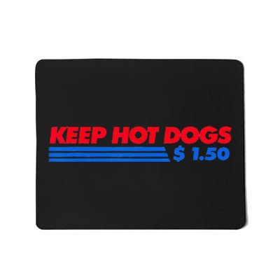 Keep Hot Dogs $1 50 For Men Women Mousepad