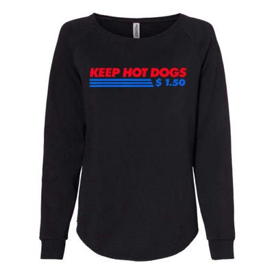 Keep Hot Dogs $1.50 Womens California Wash Sweatshirt