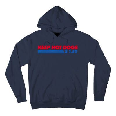 Keep Hot Dogs $1.50 Dollars Tall Hoodie