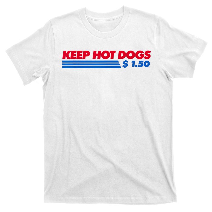 Keep Hot Dogs $1.50 Dollars T-Shirt