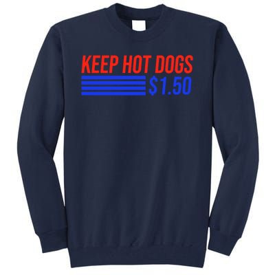 Keep Hot Dogs $1.50 Dollars Tall Sweatshirt