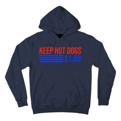 Keep Hot Dogs $1.50 Dollars Tall Hoodie