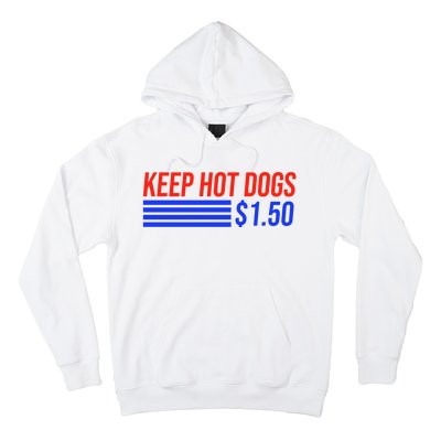 Keep Hot Dogs $1.50 Dollars Hoodie