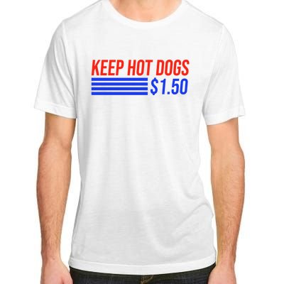 Keep Hot Dogs $1.50 Dollars Adult ChromaSoft Performance T-Shirt