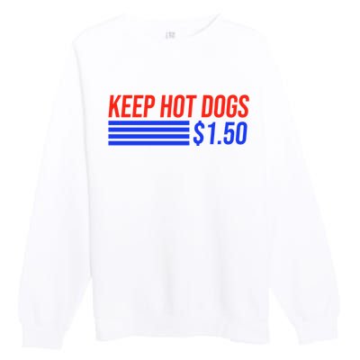 Keep Hot Dogs $1.50 Dollars Premium Crewneck Sweatshirt