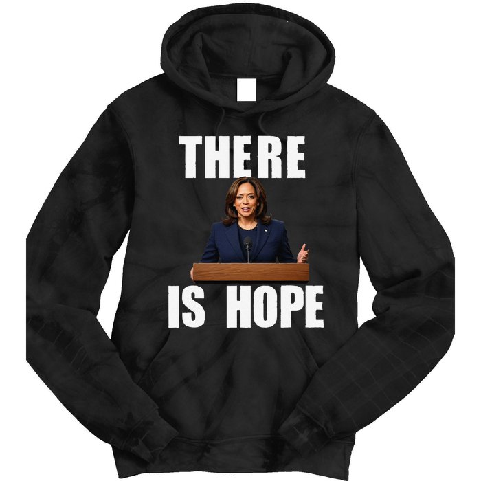 Kamala Harris Design There Is Hope Quote 2024. Tie Dye Hoodie