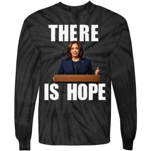 Kamala Harris Design There Is Hope Quote 2024. Tie-Dye Long Sleeve Shirt