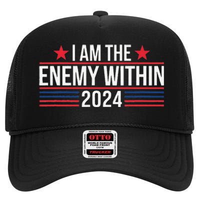 Kamala Harris Democrat 2024 Supporter I Am The Enemy Within High Crown Mesh Back Trucker Hat