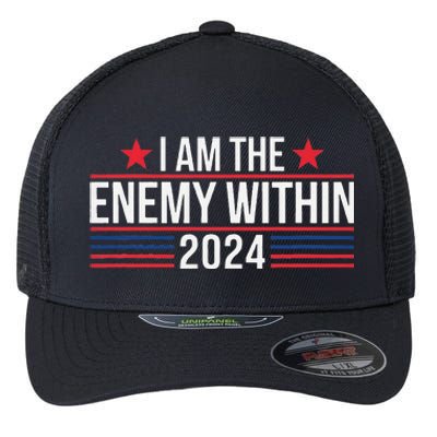 Kamala Harris Democrat 2024 Supporter I Am The Enemy Within Flexfit Unipanel Trucker Cap