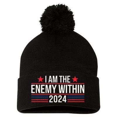 Kamala Harris Democrat 2024 Supporter I Am The Enemy Within Pom Pom 12in Knit Beanie