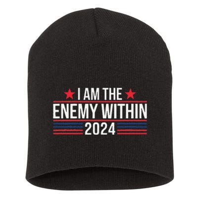 Kamala Harris Democrat 2024 Supporter I Am The Enemy Within Short Acrylic Beanie