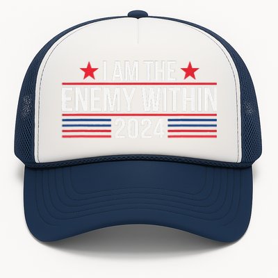 Kamala Harris Democrat 2024 Supporter I Am The Enemy Within Trucker Hat