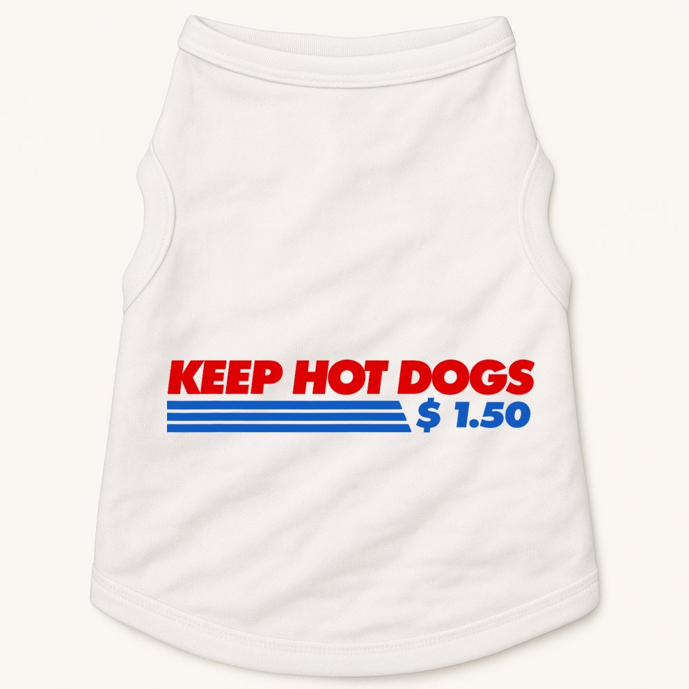 Keep Hot Dogs $1.50 Dollars Doggie Tank